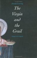 The Virgin and the Grail: Origins of a Legend 0300192029 Book Cover