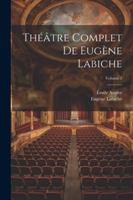 Th��tre Complet de Eug�ne Labiche; Volume 2 1022568078 Book Cover