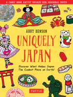 Uniquely Japan: A Comic Book Artist Shares Her Personal Faves - Discover What Makes Japan the Coolest Place on Earth! 4805316209 Book Cover
