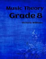 Grade Eight Music Theory: For Abrsm Candidates 1530907381 Book Cover