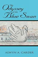 The Odyssey of the Blue Swan 1425940250 Book Cover