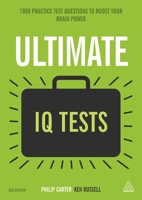 Ultimate IQ Tests: 1000 Practice Test Questions to Boost Your Brain Power 0749474300 Book Cover