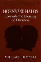 Horns and Halos: Towards the Blessing of Darkness (The Reshaping of Psychoanalysis, Vol 2) 0820417378 Book Cover