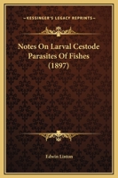 Notes On Larval Cestode Parasites Of Fishes 1120657172 Book Cover