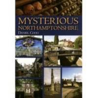Mysterious Northamptonshire 1780913052 Book Cover