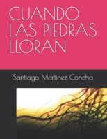 CUANDO LAS PIEDRAS LLORAN B0CCCVTB8V Book Cover