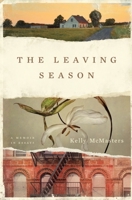 The Leaving Season: A Memoir in Essays 0393541053 Book Cover