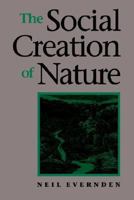 The Social Creation of Nature 0801845483 Book Cover