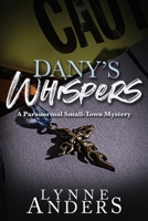 Dany's Whispers: A Paranormal Small-Town Mystery B0DQY5NQFX Book Cover
