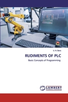 RUDIMENTS OF PLC: Basic Concepts of Programming 6202527005 Book Cover