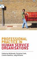 Professional Practice in Human Service Organisations: A Practical Guide for Human Service Workers 174237039X Book Cover