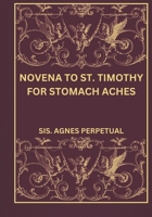 Novena to St. Timothy for stomach aches B0DVT88M43 Book Cover
