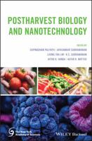 Postharvest Biology and Nanotechnology of Fruits, Vegetables and Flowers 1119289440 Book Cover