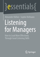 Listening for Managers: How to Lead More Effectively Through Good Listening Skills 3662676230 Book Cover