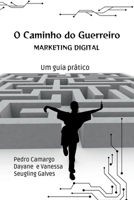 O Caminho Do Guerreiro (Portuguese Edition) 6501327512 Book Cover