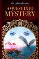A Quest Into Mystery: The Unbound Realm Book 3 1959476068 Book Cover