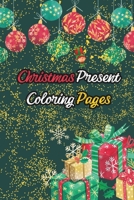 Christmas Present Coloring Pages: COLORING BOOK B0CPPJF2L6 Book Cover