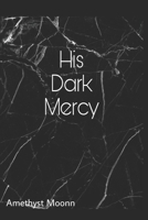 His Dark Mercy: Dark Love B08VX4XKSN Book Cover