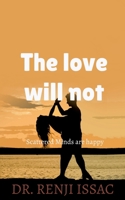 The love will not 1637811470 Book Cover
