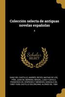 Colecci�n selecta de antiguas novelas espa�olas: 4 035368547X Book Cover