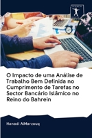 O Impacto de uma Análise de Trabalho Bem Definida no Cumprimento de Tarefas no Sector Bancário Islâmico no Reino do Bahrein 6200967393 Book Cover