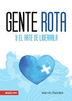 Gente rota: y el arte de liderarla null Book Cover