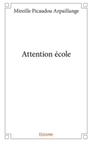 Attention école (French Edition) 2334206164 Book Cover