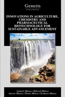 INNOVATIONS IN AGRICULTURE, CHEMISTRY AND PHARMACEUTICAL BIOTECHNOLOGY FOR SUSTAINABLE ADVANCEMENT B0GYW21RMC Book Cover