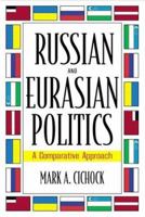Russian and Eurasian Politics: A Comparative Approach 0205189458 Book Cover