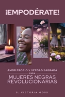 ¡EMPODÉRATE! Amor propio y verdad sagrada para mujeres negras revolucionarias: Amor propio y verdad sagrada para mujeres negras revolucionarias (Spanish Edition) B0GFQ27LLS Book Cover