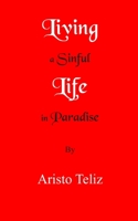 LIVING A SINFUL LIFE IN PARADISE B08B33T4MY Book Cover
