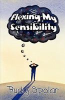Flexing My Sensibility 1451269900 Book Cover