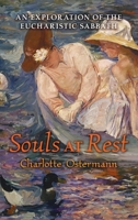 Souls at Rest: An Exploration of the Eucharistic Sabbath 1621380912 Book Cover
