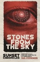 Stones from the Sky: Season Three, Episode Five of The Sunset Chronicles 1915093317 Book Cover
