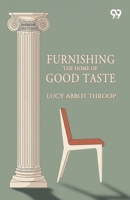 Furnishing The Home Of Good Taste 9378306128 Book Cover