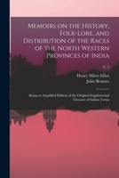 Memoirs on the History, Folk-lore, and Distribution of the Races of the North Western Provinces of India; Being an Amplified Edition of the Original Supplemental Glossary of Indian Terms; v. 2 1014897866 Book Cover