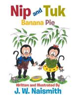 Nip and Tuk: Banana Pie 1524522333 Book Cover