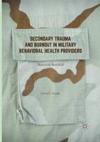 Secondary Trauma and Burnout in Military Behavioral Health Providers: Beyond the Battlefield 1349957283 Book Cover