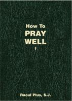 How to Pray Well 1933184558 Book Cover