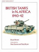 British Tanks in N. Africa 1940-42 (Vanguard) 0850454212 Book Cover