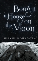 Bought a House on the Moon 1636069703 Book Cover