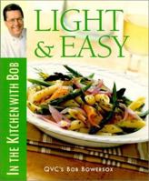 Light & Easy: In the Kitchen With Bob (Bob Bowersox Cookbooks) 1928998011 Book Cover