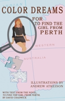 Color Dreams for to Find the Girl from Perth 1732287740 Book Cover