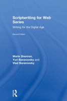 Scriptwriting for Web Series: Writing for the Digital Age 0815376367 Book Cover