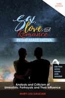 Sex Love and Romance in the Mass Media: Analysis and Criticism of Unrealistic Portrayals and Their Influence 1524964395 Book Cover
