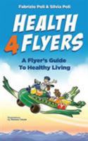 Health4Flyers: A Flyer's Guide to Healthy Living 0955058929 Book Cover