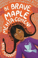 Be Brave, Maple Mehta-Cohen!: A Story for Anyone Who Has Ever Felt Different 1529504546 Book Cover