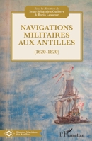 Navigations militaires aux Antilles (1620-1820) 2343172978 Book Cover