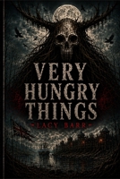 Very Hungry Things B0H22N1VQW Book Cover