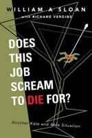 Does This Job Scream To Die For?: Another Kate and Able Situation (The Kate and Able Situations) 1546428615 Book Cover